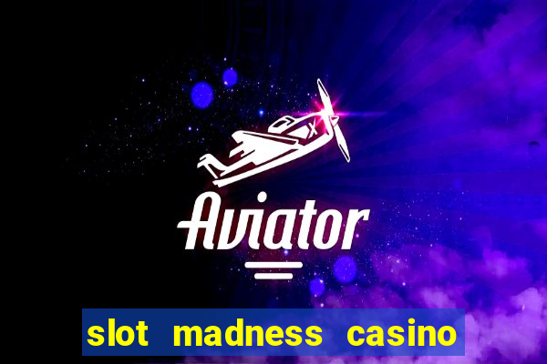 slot madness casino bonus codes