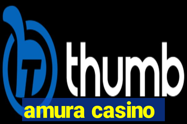 amura casino