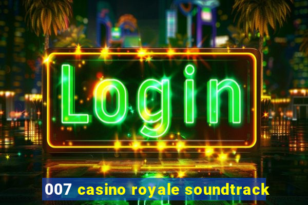 007 casino royale soundtrack