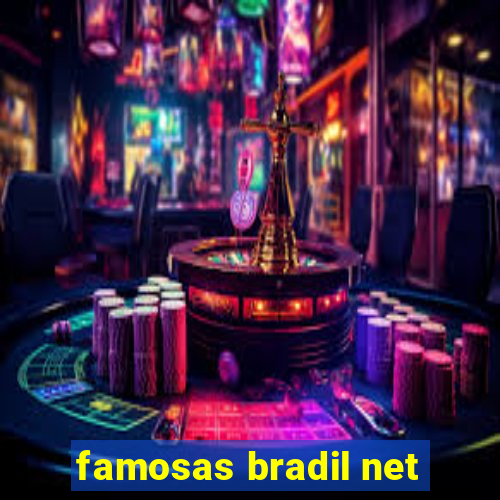 famosas bradil net