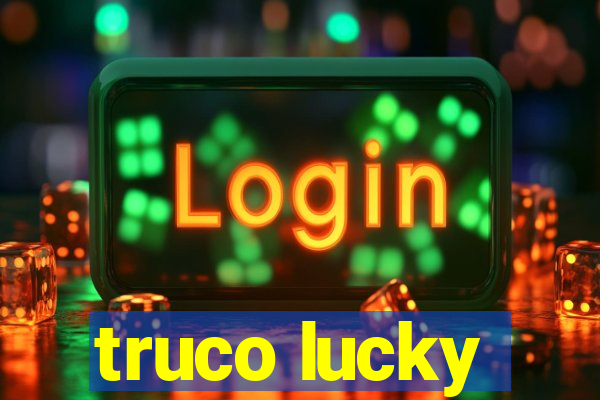 truco lucky