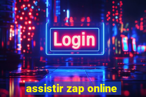 assistir zap online