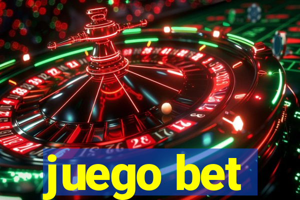 juego bet