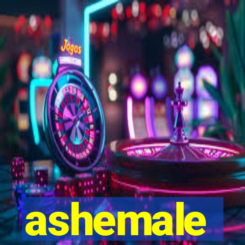 ashemale