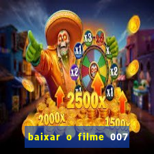 baixar o filme 007 cassino royale