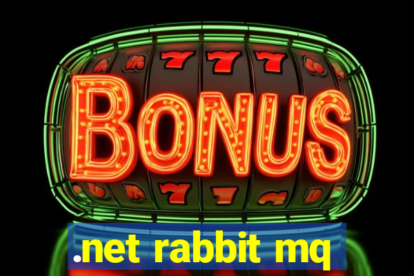 .net rabbit mq