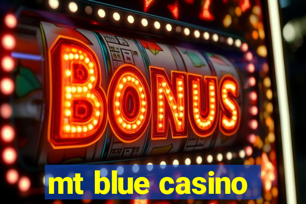 mt blue casino