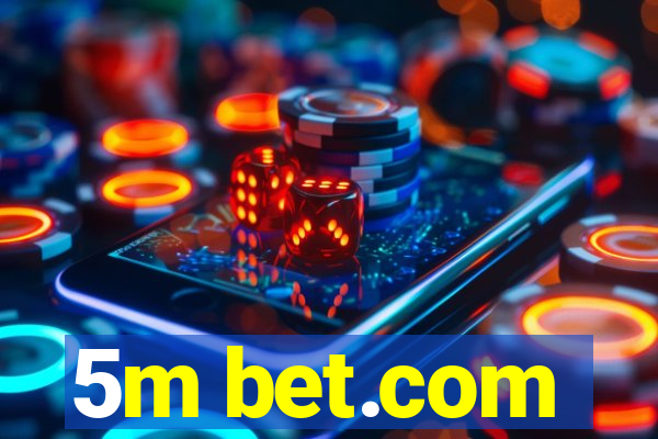 5m bet.com