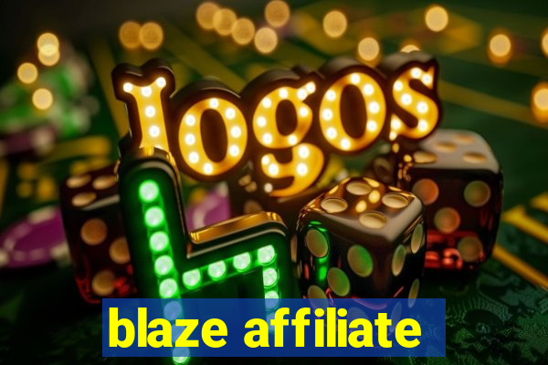 blaze affiliate