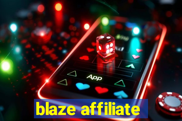 blaze affiliate