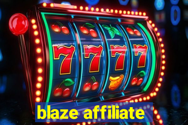 blaze affiliate