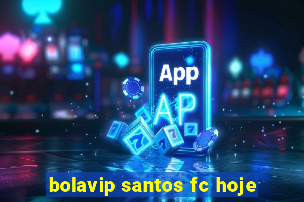 bolavip santos fc hoje