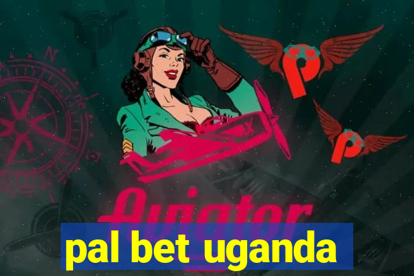 pal bet uganda