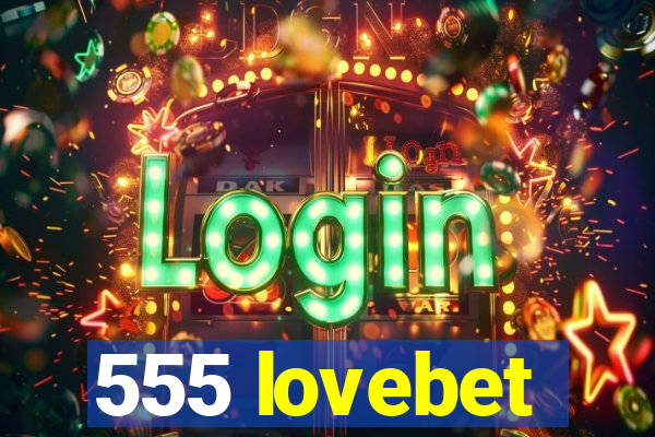 555 lovebet