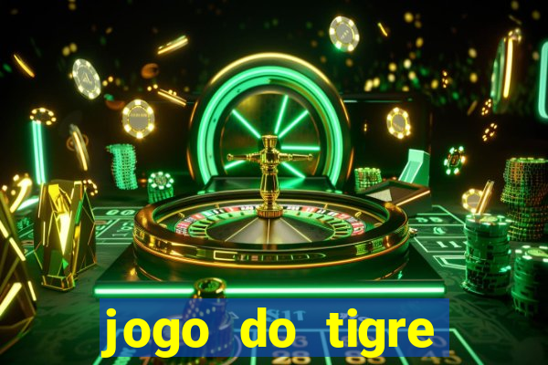 jogo do tigre estrela bet