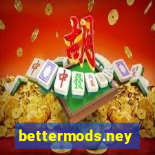 bettermods.ney