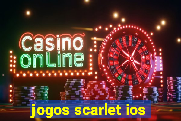 jogos scarlet ios