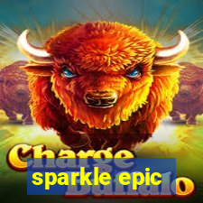 sparkle epic