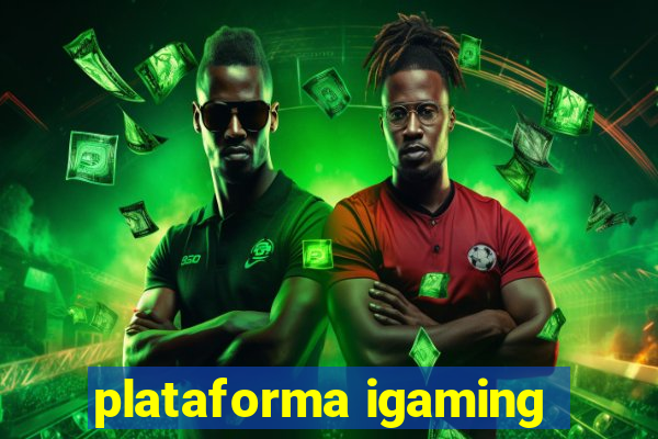 plataforma igaming