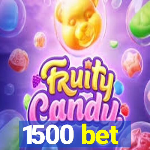 1500 bet