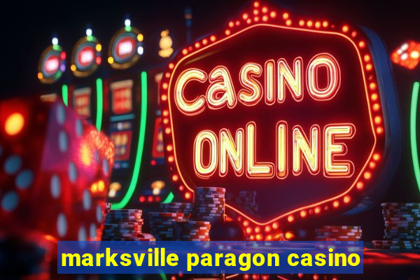 marksville paragon casino