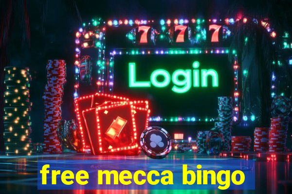 free mecca bingo