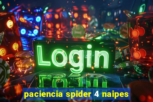 paciencia spider 4 naipes