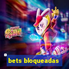 bets bloqueadas