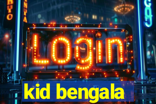 kid bengala