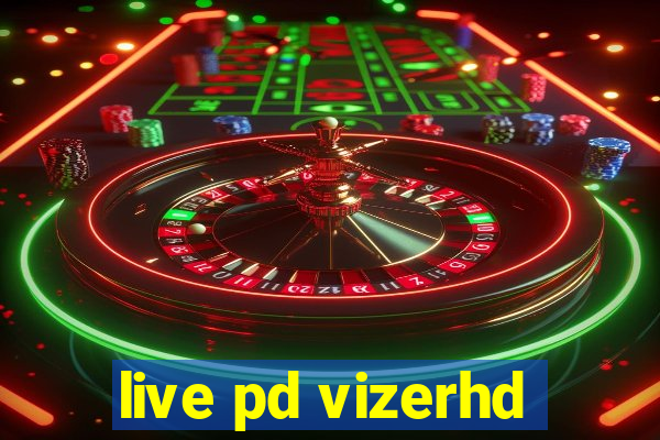 live pd vizerhd