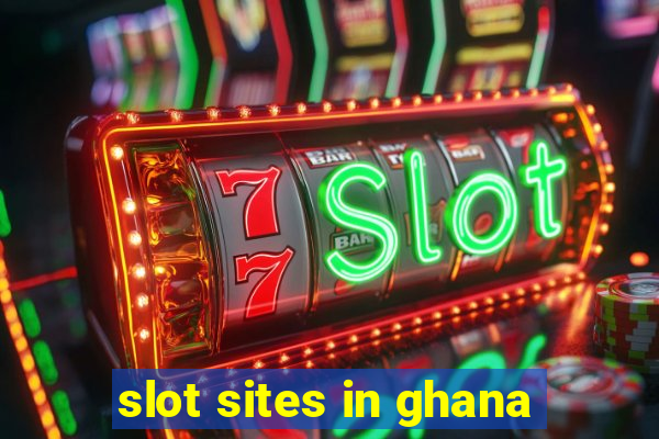 slot sites in ghana