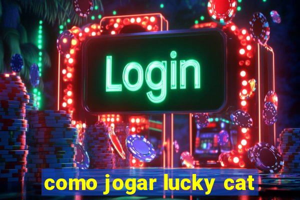 como jogar lucky cat