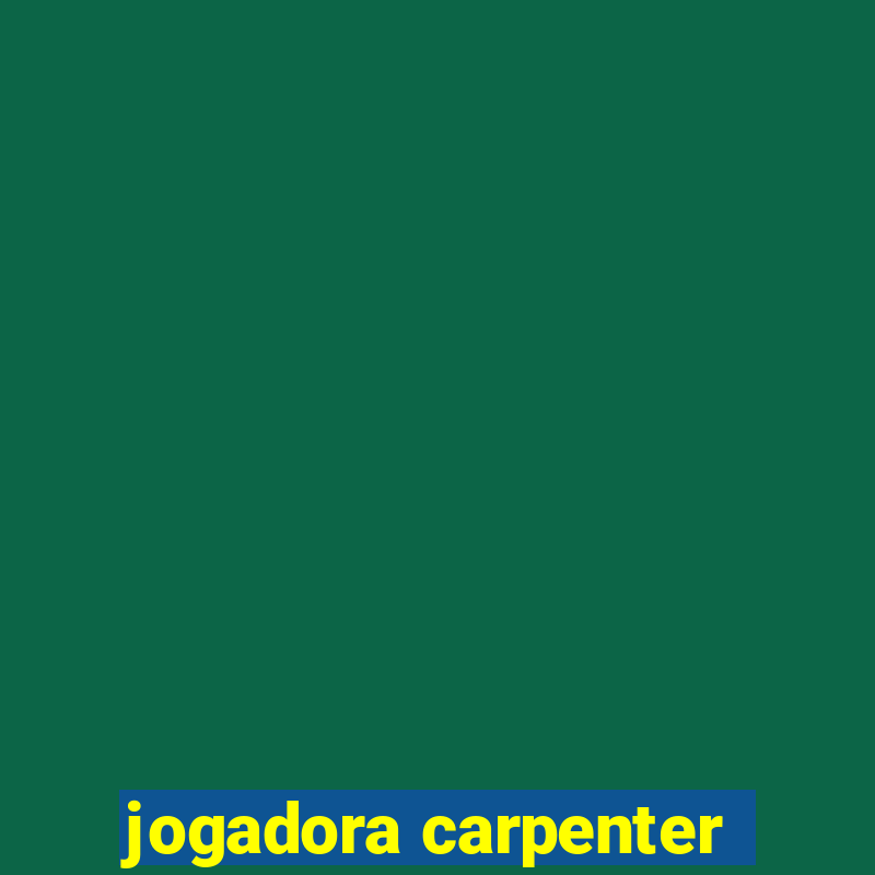 jogadora carpenter