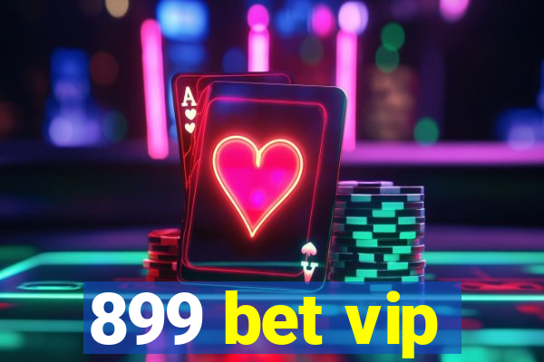 899 bet vip