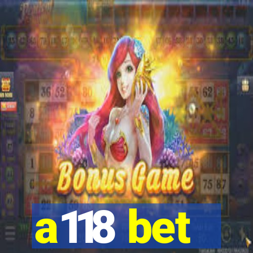 a118 bet