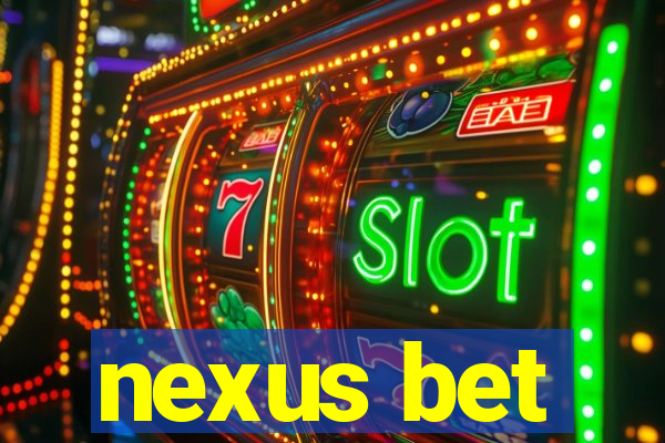 nexus bet