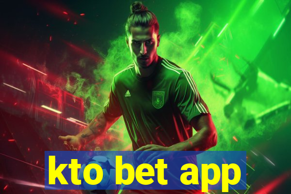 kto bet app