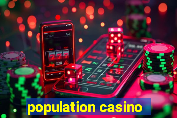 population casino