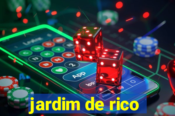 jardim de rico