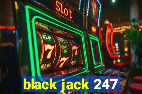 black jack 247