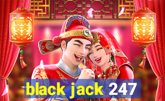 black jack 247