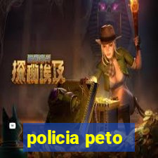 policia peto