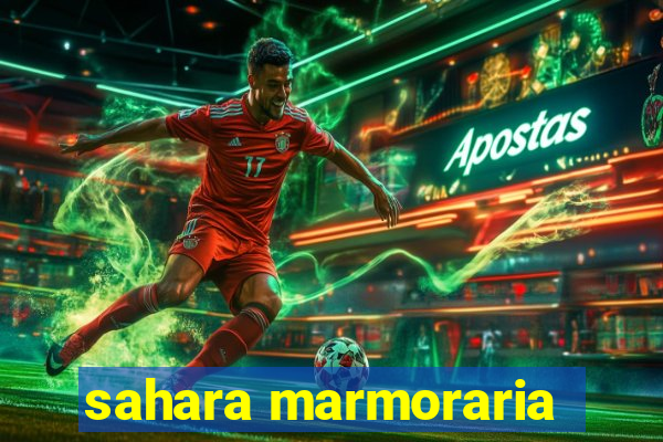 sahara marmoraria