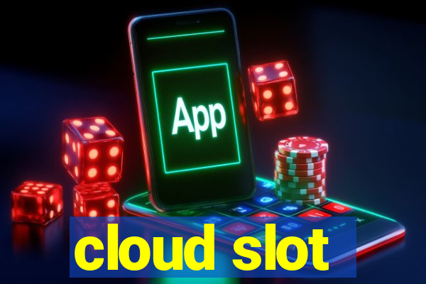 cloud slot