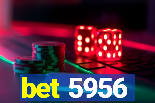 bet 5956