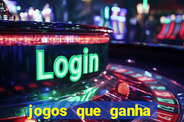 jogos que ganha b么nus no cadastro