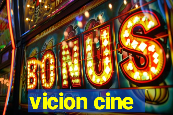 vicion cine