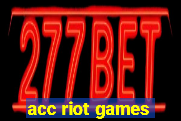 acc riot games