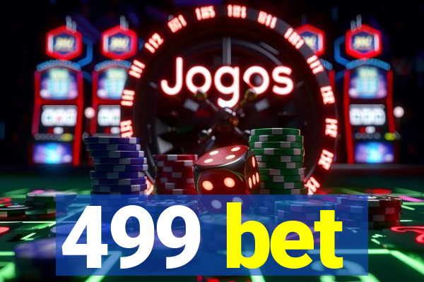 499 bet