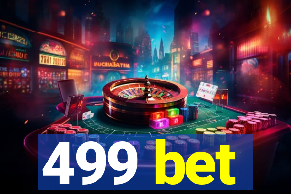 499 bet